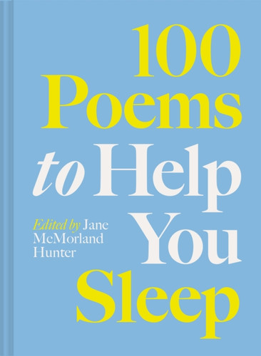 100 Poems to Help You Sleep 9781849949477 Hardback 100 Poems to Help You Sleep 9781849949477 Hardback