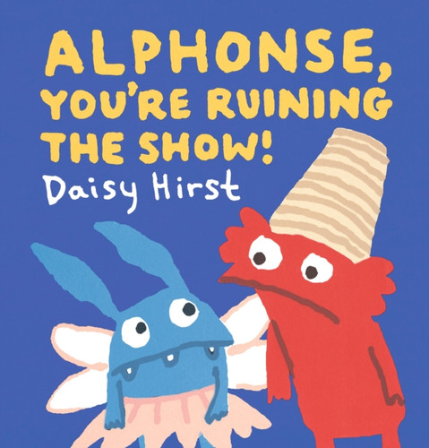 Alphonse, You're Ruining the Show! 9781406389395 Hardback