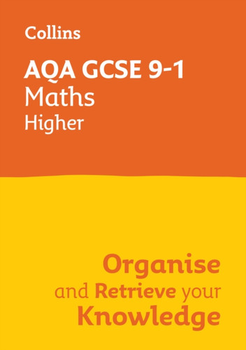 AQA GCSE 9-1 Maths Higher Organise and Retrieve Your Knowledge 9780008672386 Paperback AQA GCSE 9-1 Maths Higher Organise and Retrieve Your Knowledge 9780008672386 Paperback