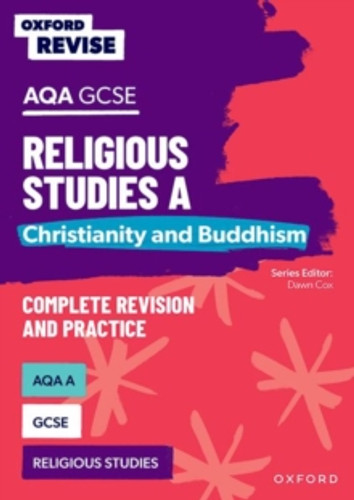 Oxford Revise: AQA GCSE Religious Studies A: Christianity and Buddhism Complete Revision and Practice 9781382040372 Paperback Oxford Revise: AQA GCSE Religious Studies A: Christianity and Buddhism Complete Revision and Practice 9781382040372 Paperback