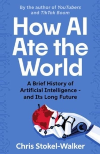 How AI Ate the World 9781914487323 Paperback How AI Ate the World 9781914487323 Paperback