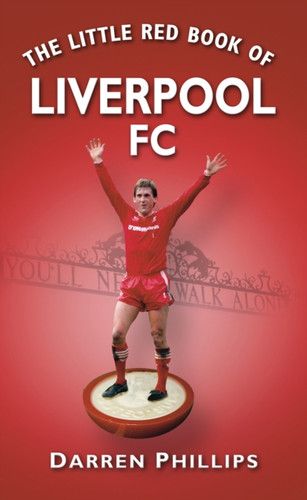 The Little Red Book of Liverpool FC 9780752454412 Paperback The Little Red Book of Liverpool FC 9780752454412 Paperback
