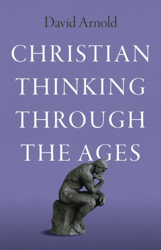 Christian Thinking through the Ages 9781803416151 Paperback