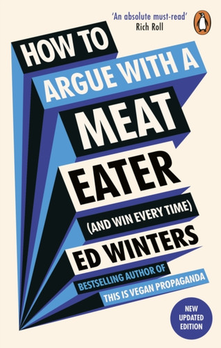 How to Argue With a Meat Eater (And Win Every Time) 9781785044496 Paperback How to Argue With a Meat Eater (And Win Every Time) 9781785044496 Paperback