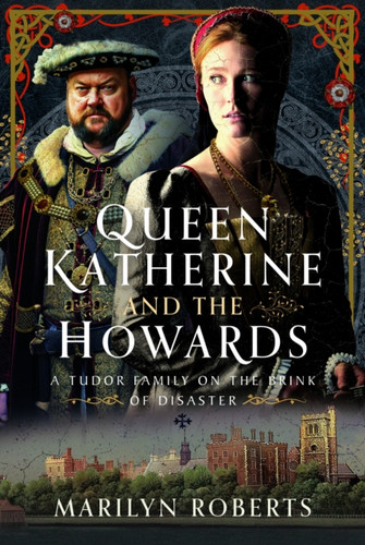 Queen Katherine and the Howards 9781036112523 Hardback
