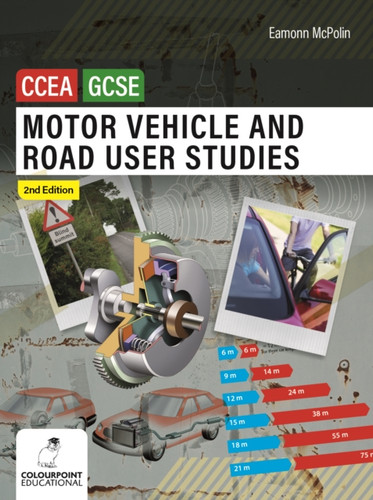 Motor Vehicle and Road User Studies for CCEA GCSE 9781780733845 Paperback Motor Vehicle and Road User Studies for CCEA GCSE 9781780733845 Paperback