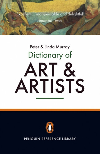 The Penguin Dictionary of Art and Artists 9780140513004 Paperback
