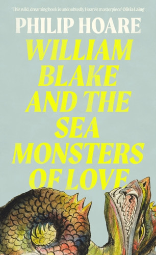 William Blake and The Sea Monsters of Love 9780008534349 Hardback