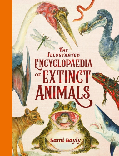The Illustrated Encyclopaedia of Extinct Animals 9781444979671 Hardback The Illustrated Encyclopaedia of Extinct Animals 9781444979671 Hardback