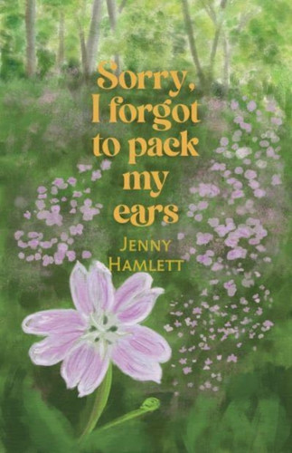 Sorry, I forgot to pack my ears 9781788648851 Paperback