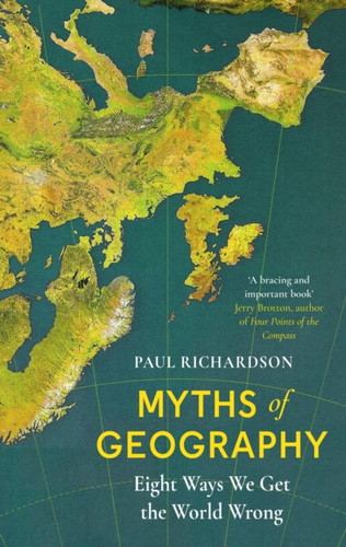Myths of Geography 9780349136318 Hardback Myths of Geography 9780349136318 Hardback
