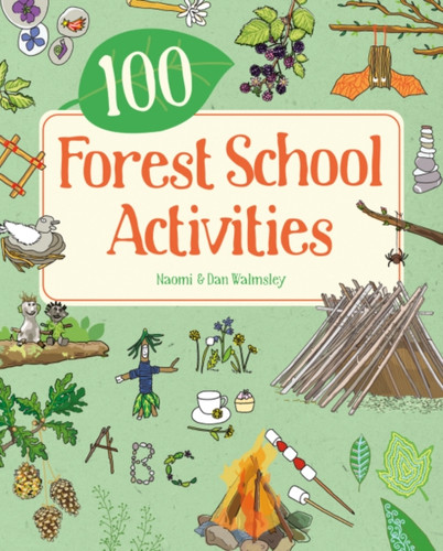 100 Forest School Activities 9781787081529 Paperback