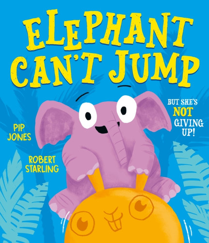 Elephant Can't Jump 9781471193316 Paperback