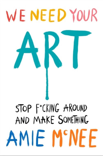 We Need Your Art 9781529937015 Hardback