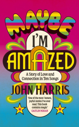 Maybe I'm Amazed 9781399814034 Hardback Maybe I'm Amazed 9781399814034 Hardback
