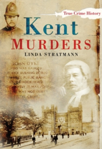 Kent Murders 9780750948111 Paperback Kent Murders 9780750948111 Paperback