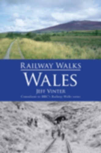 Railway Walks: Wales 9780752449340 Paperback Railway Walks: Wales 9780752449340 Paperback
