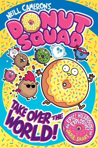 Donut Squad: Take Over the World! (a Phoenix Comic Book) - shortlisted for the Waterstones Book of the Year 2025 9781788453400 Paperback