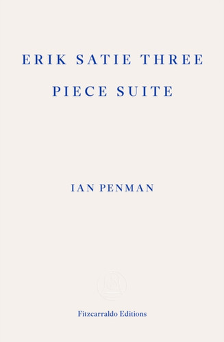 Erik Satie Three Piece Suite 9781804271537 Paperback