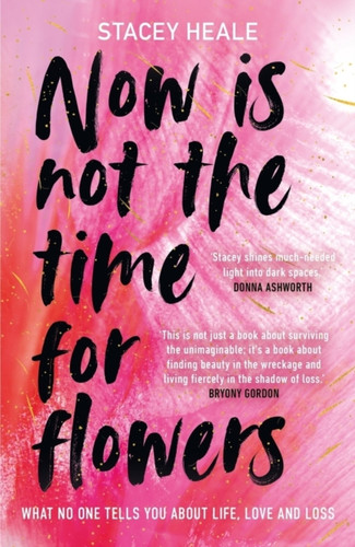 Now is Not the Time for Flowers 9781785120299 Paperback