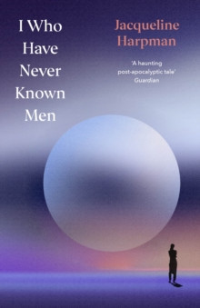 I Who Have Never Known Men 9781529954463 Hardback