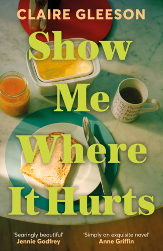 Show Me Where It Hurts 9781399734721 Hardback