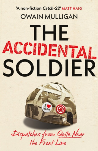 The Accidental Soldier 9781399737050 Hardback