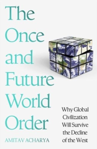 The Once and Future World Order 9781399811743 Hardback