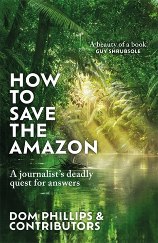 How to Save the Amazon 9781786581839 Hardback