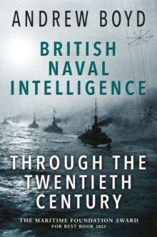 British Naval Intelligence through the Twentieth Century 9781399021197 Paperback