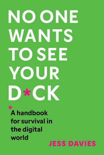 No One Wants to See Your D*ck 9781035416578 Hardback