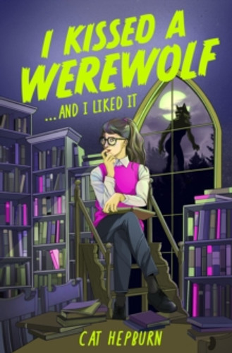 I Kissed a Werewolf and I Liked It 9781035419883 Paperback I Kissed a Werewolf and I Liked It 9781035419883 Paperback