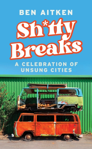 Shitty Breaks 9781837730469 Hardback