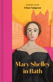 Mary Shelley in Bath 9781068661303 Hardback