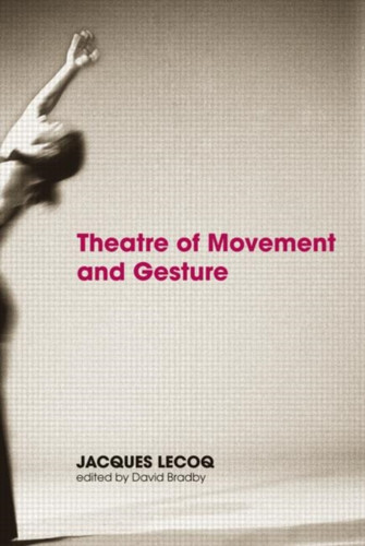 Theatre of Movement and Gesture 9780415359443 Paperback Theatre of Movement and Gesture 9780415359443 Paperback