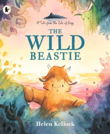 The Wild Beastie: A Tale from the Isle of Begg 9781529523928 Paperback
