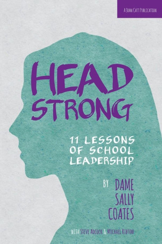 Headstrong: 11 Lessons of School Leadership 9781909717268 Paperback Headstrong: 11 Lessons of School Leadership 9781909717268 Paperback