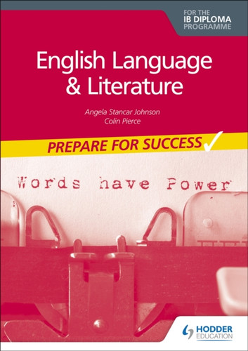 English Language and Literature for the IB Diploma: Prepare for Success 9781398307872 Paperback English Language and Literature for the IB Diploma: Prepare for Success 9781398307872 Paperback