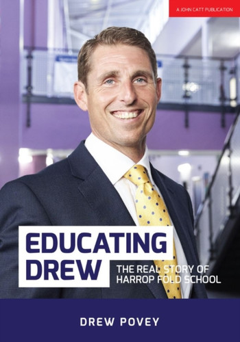 Educating Drew: The real story of Harrop Fold School 9781911382324 Paperback Educating Drew: The real story of Harrop Fold School 9781911382324 Paperback