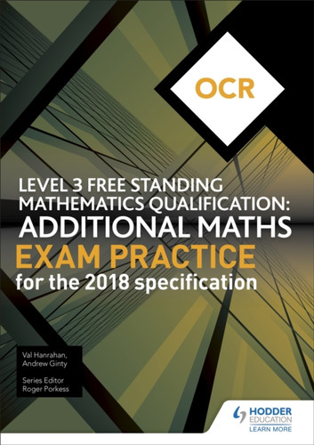 OCR Level 3 Free Standing Mathematics Qualification: Additional Maths Exam Practice (2nd edition) 9781510449695 Paperback OCR Level 3 Free Standing Mathematics Qualification: Additional Maths Exam Practice (2nd edition) 9781510449695 Paperback