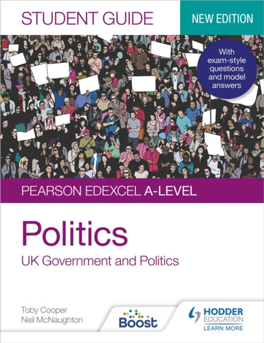 Pearson Edexcel A-level Politics Student Guide 1: UK Government and Politics (new edition) 9781398318007 Paperback Pearson Edexcel A-level Politics Student Guide 1: UK Government and Politics (new edition) 9781398318007 Paperback