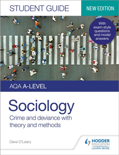 AQA A-level Sociology Student Guide 3: Crime and deviance with theory and methods 9781510472044 Paperback AQA A-level Sociology Student Guide 3: Crime and deviance with theory and methods 9781510472044 Paperback