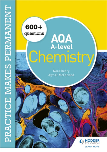 Practice makes permanent: 600+ questions for AQA A-level Chemistry 9781510476400 Paperback Practice makes permanent: 600+ questions for AQA A-level Chemistry 9781510476400 Paperback