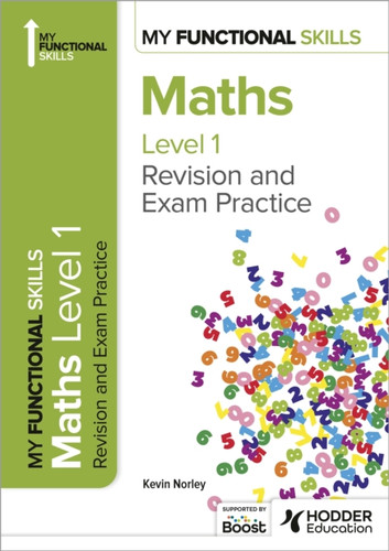 My Functional Skills: Revision and Exam Practice for Maths Level 1 9781398387003 Paperback My Functional Skills: Revision and Exam Practice for Maths Level 1 9781398387003 Paperback