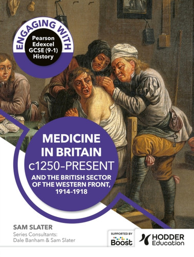 Engaging with Pearson Edexcel GCSE (9–1) History: Medicine in Britain, c1250–present and The British sector of the Western Front, 1914–18 9781398389229 Paperback Engaging with Pearson Edexcel GCSE (9–1) History: Medicine in Britain, c1250–present and The British sector of the Western Front, 1914–18 9781398389229 Paperback