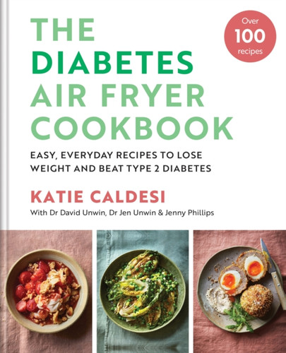 The Diabetes Air Fryer Cookbook 9780600638964 Hardback The Diabetes Air Fryer Cookbook 9780600638964 Hardback