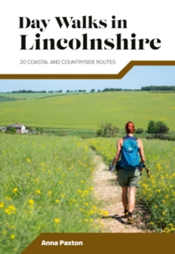 Day Walks in Lincolnshire 9781839812262 Paperback Day Walks in Lincolnshire 9781839812262 Paperback