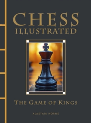 Chess Illustrated 9781838865191 Hardback Chess Illustrated 9781838865191 Hardback