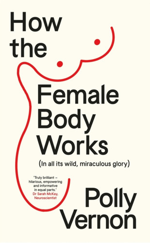 How the Female Body Works 9781915780072 Paperback How the Female Body Works 9781915780072 Paperback