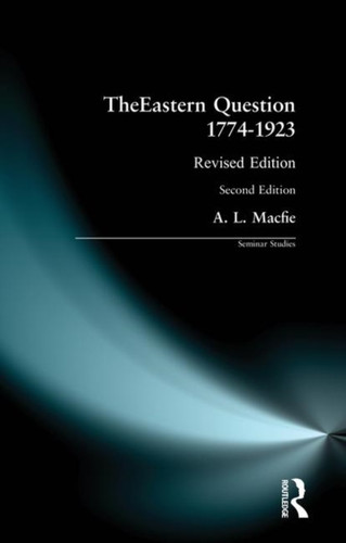 Eastern Question 1774-1923, The 9780582291959 Paperback Eastern Question 1774-1923, The 9780582291959 Paperback